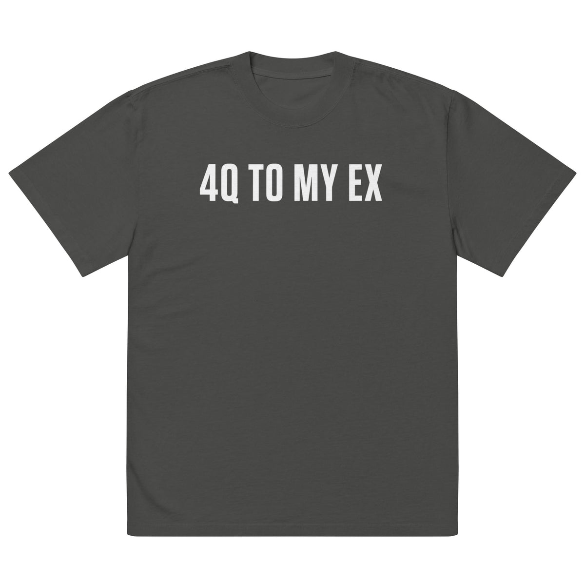 4Q TO MY EX Oversized Faded T-Shirt | Premium Heavyweight Streetwear Tee | Brandabubble - Brandabubble
