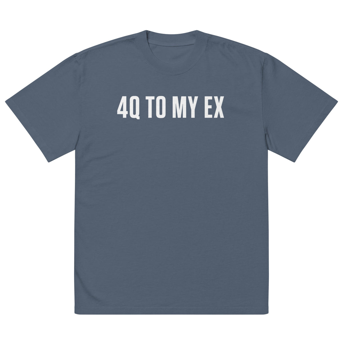 4Q TO MY EX Oversized Faded T-Shirt | Premium Heavyweight Streetwear Tee | Brandabubble - Brandabubble